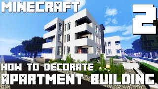 Minecraft How To Build Modern Apartment Building Part 6 Minecraft How To Decorate Modern Apartment Building Part 2