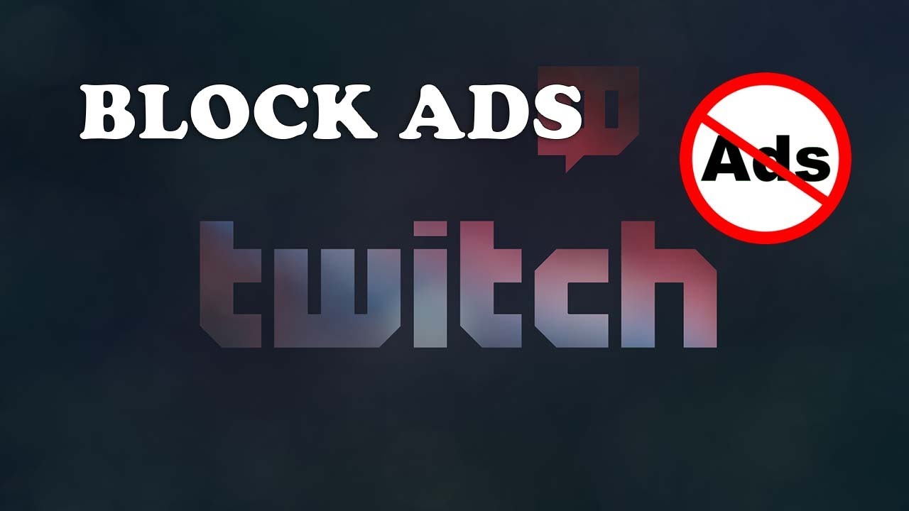How To Block Twitch Ads 2022 Twitch AdBlock YouTube