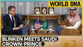 West Asia: US Secy of State Antony Blinken meets Saudi crown-prince | WION World DNA LIVE