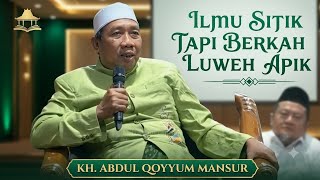 KH. ABDUL QOYYUM MANSUR | LITTLE KNOWLEDGE BUT BLESSED
