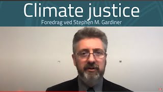 Stephen M. Gardiner: Defending Climate Justice in a Perfect Moral Storm