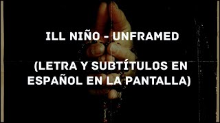 Ill Niño - Unframed (Lyrics/Sub Español) (HD)