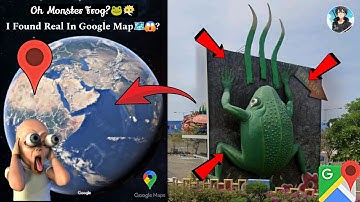 🐸😶‍🌫️Oh I Found A Huge Frog In Google Map🗺️? #trending #viralvideo #map #scary #datadefender4u