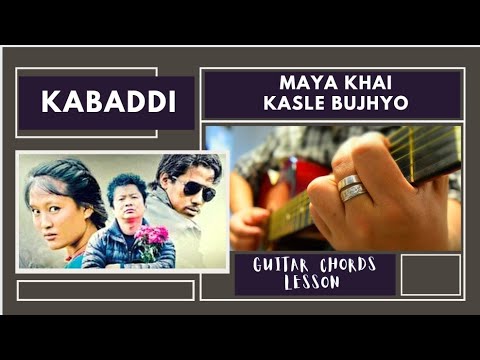 Maya Khai Kasle Bujhyo - Kabaddi (Guitar Lesson) #NRK!!!