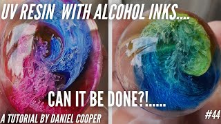 #44. UV Resin + Alcohol Inks - Can It Be Done? Is It Worth It? A Tutorial By Daniel Cooper