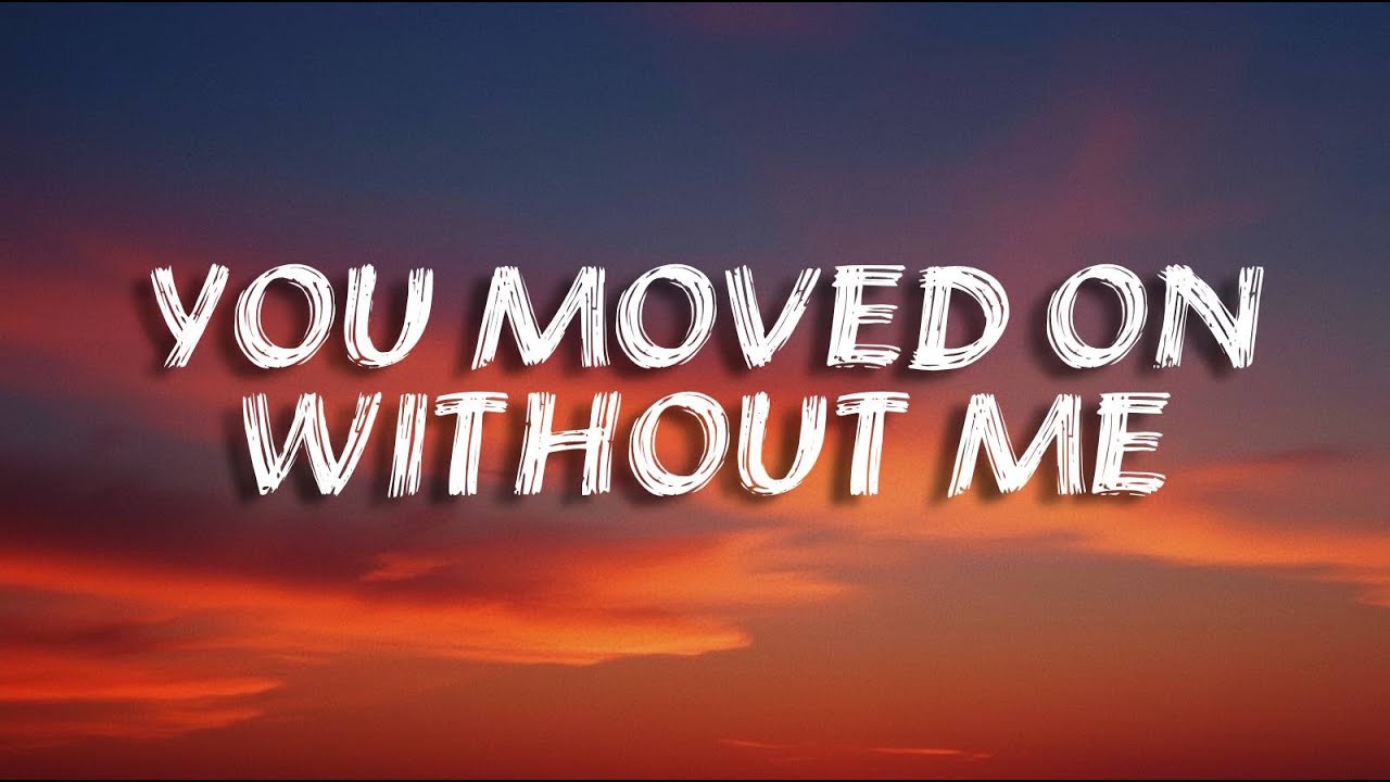 You Moved On Without Me  | Sad Love Song(Lyrics)