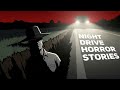 3 Very Creepy TRUE Night Drive Horror Stories Animated
