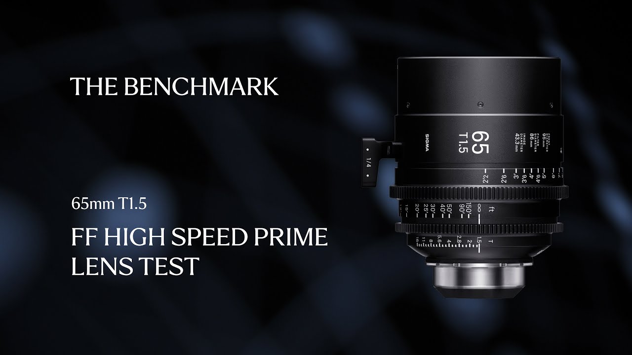 The Benchmark: Sigma 65mm T1.5 FF High Speed Prime Cine Lens