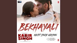 Video thumbnail of "Arijit Singh - Bekhayali (Arijit Singh Version) (From "Kabir Singh")"