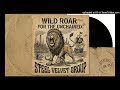 Wild Roar for the Unchained