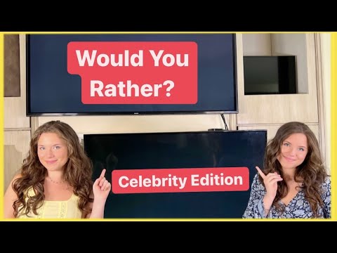Would You Rather? ⭐Celebrity Edition⭐