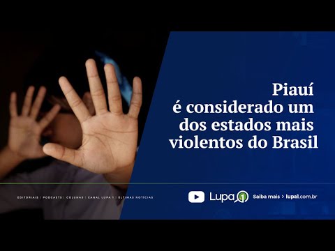 Piauí é considerado um dos estados mais violentos do Brasil