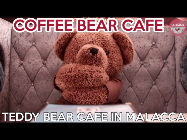 Coffee Bear Cafe: A Teddy Bear Cafe In Central Malacca!