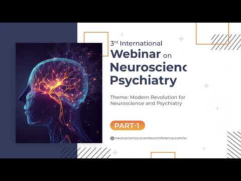3rd International Webinar on Neuroscience and Psychiatry | November 2023 | Part 1