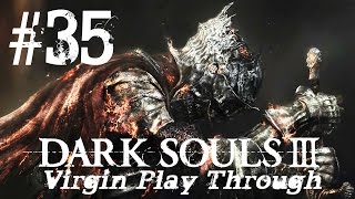 Dark Souls 3 | Virgin Play Through (Blind Play) #35 What a Beautiful View!!!