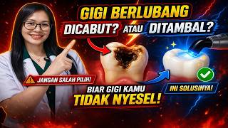 GIGI BERLUBANG : DICABUT ATAU DITAMBAL?