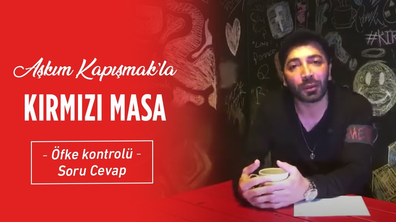 Askim Kapismak La Kirmizi Masa Ofke Kontrolu Soru Cevap Youtube