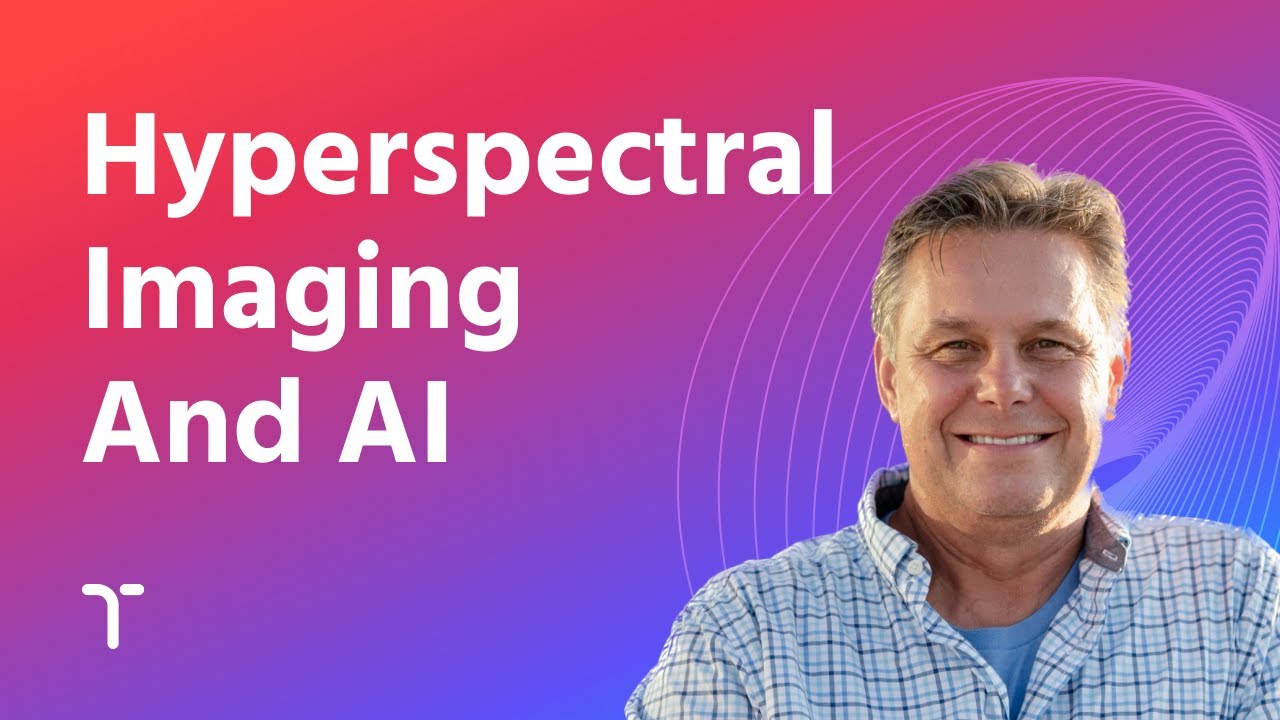 Unveiling the Future: Hyperspectral Imaging, AI, and Positive Global Impact with Brendan