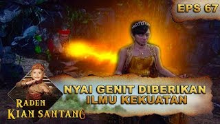 Nyai Genit Diberikan Ilmu Kekuatan – Raden Kian Santang Eps 67 Part 2