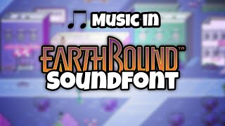 I Made Music With The EARTHBOUND SOUNDFONT!