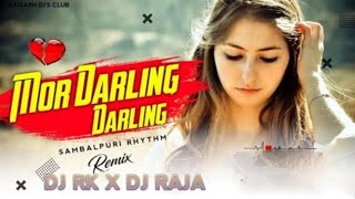MOR DARLING ।। SAMBALPURI SONG ।। DJ RAJA X DJ RK X DJ SARANGA