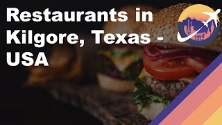 Restaurants in Kilgore, Texas - USA