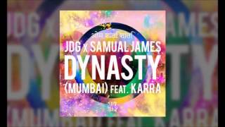 Dynasty Mumbai Feat. Karra - Jdg, Samual James