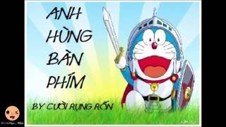 phim hài DOREMON CHẾ chuẩn CMNR - [Parody] - Anh Hùng Bàn Phím - Tập 25 - Cười Rụng Rốn 2016