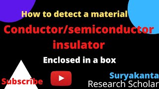 How can we detect conductor, semiconductor  through experiment/ Physics interview questions.