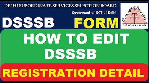 How to Edit #DSSSB Registration Details (Important For All) | Subham Sen