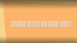 Course Selection Guide Video 2022