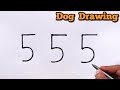 How to draw dog from number 555  easy dog drawing  learn a dog drawing