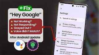 Google Assistant Not Working on Android 17! Fix Hey Google Is Not Responding