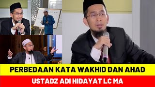 Inilah Perbedaan Kata Wakhid Dan Ahad     Ustadz Adi Hidayat Lc MA