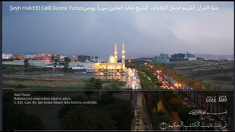 سورة يونس الشيخ خالد الجليل Türkçe tercümesi ile yazılmış Yunus Suresi, Şeyh Halid El Celil