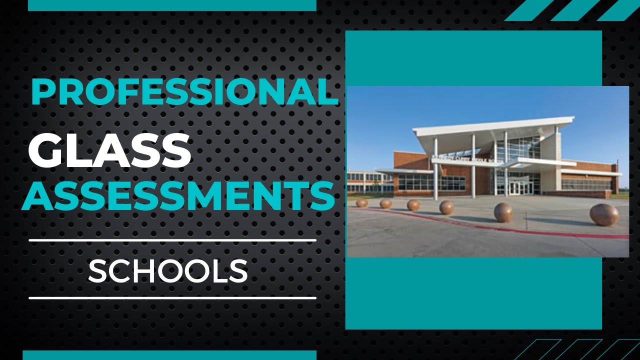 School Glass Assessments