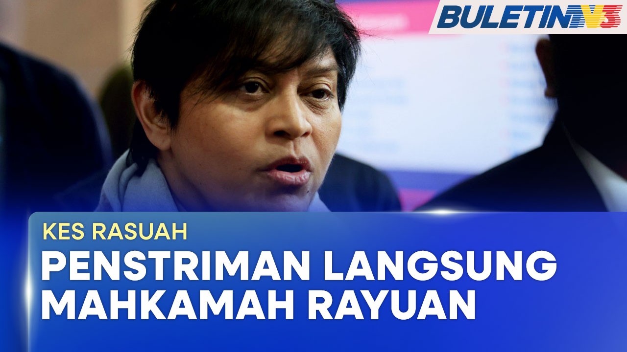KES RASUAH | Jawatankuasa Khas Kabinet Setuju Laksana Penstriman Langsung Mahkamah Rayuan (BU)