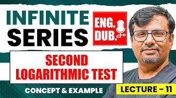 Second Logarithmic Test for Convergence of Infinite Series | Infinite Series in English by GP Sir