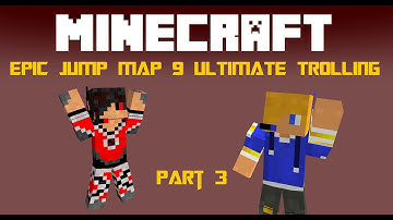 Minecraft :: Epic Jump map 9 ULTIMATE TROLLING:: Part 3