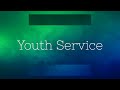 Thursday Youth Service 10/21/21 - LIVE STREAM