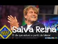 El día que Salva Reina estuvo a punto de fallecer - El Hormiguero