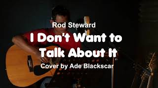 Video thumbnail of "Rod Stewart - l don't want to talk about it video cover Ade SC4R"