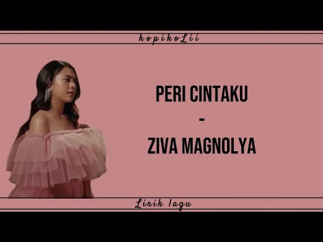 Peri Cintaku - Ziva Magnolya | lirik lagu class=