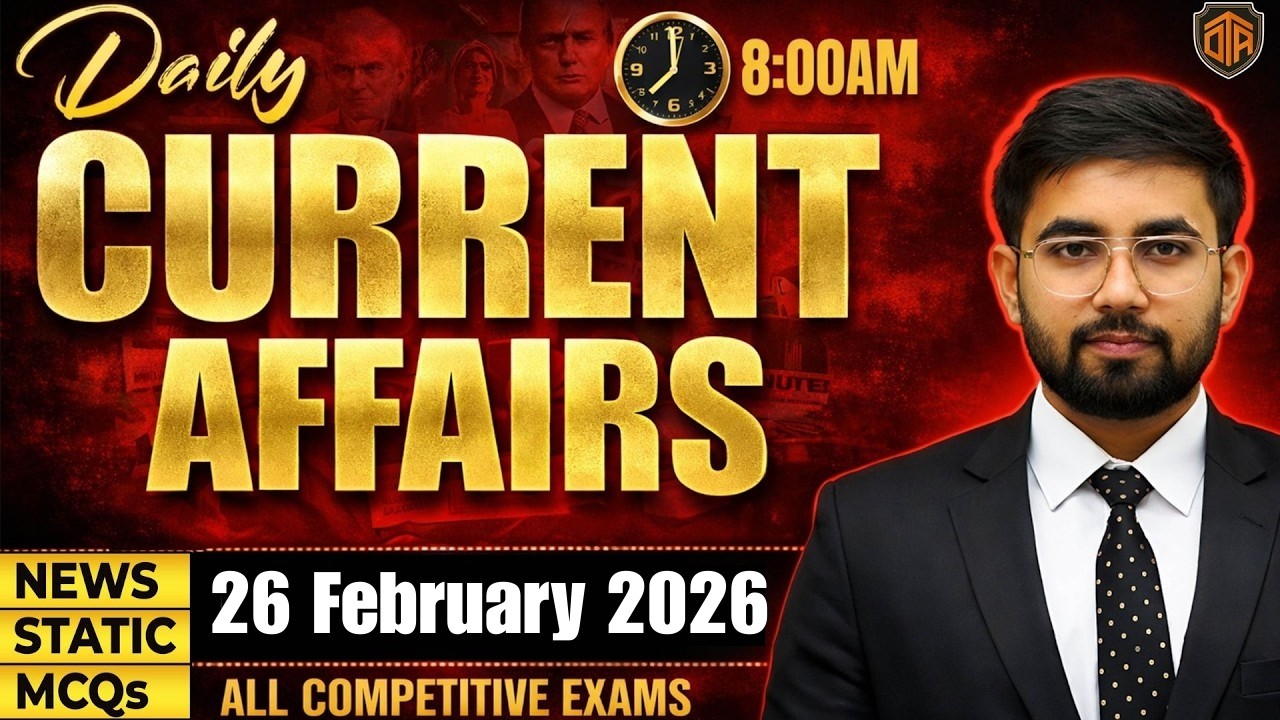 26 February 2026 Current Affairs | Daily Current Affairs | Current Affairs By Shakti Sir | UPSI UPP