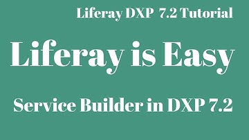 Liferay DXP 7.2 Tutorial 04  - How to Use Service Builder in Liferay DXP 7.2
