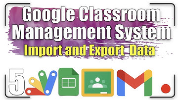 Google Classroom Management System - Import and Export Data 05 | Apps Script
