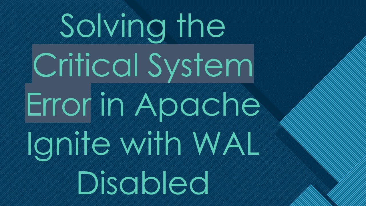 Solving the Critical System Error in Apache Ignite with WAL Disabled