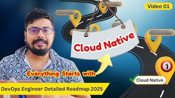 Video 01 - Everything Starts with Cloud Native | DevOps Engineer Detailed Roadmap 2025