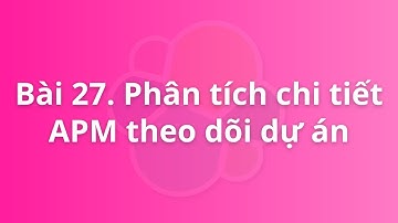 Bài 27. Phân tích chi tiết APM Kibana theo dõi dự án | Khóa học Logging for DevOps