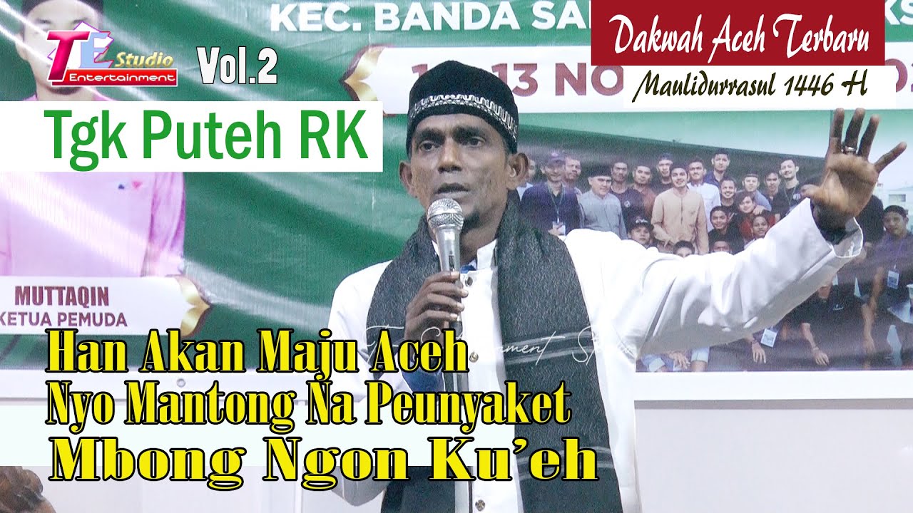 Peu gadoh Peunyaket Mbong Ngon Ku'eh Baro Maju Aceh I Tgk Puteh RK